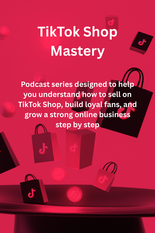 TikTok Shop Mastery - Podcast (1h 13m)